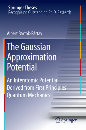 Buchcover The Gaussian Approximation Potential | Albert Bartók-Pártay | EAN 9783642140662 | ISBN 3-642-14066-1 | ISBN 978-3-642-14066-2