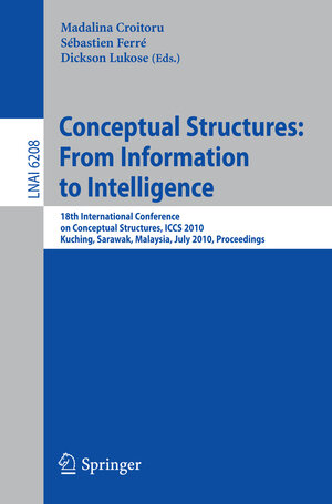 Buchcover Conceptual Structures: From Information to Intelligence  | EAN 9783642141966 | ISBN 3-642-14196-X | ISBN 978-3-642-14196-6