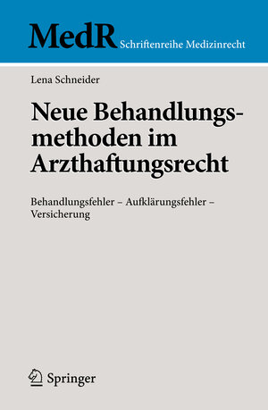 Buchcover Neue Behandlungsmethoden im Arzthaftungsrecht | Lena Schneider | EAN 9783642143731 | ISBN 3-642-14373-3 | ISBN 978-3-642-14373-1