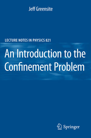 Buchcover An Introduction to the Confinement Problem | Jeff Greensite | EAN 9783642143823 | ISBN 3-642-14382-2 | ISBN 978-3-642-14382-3