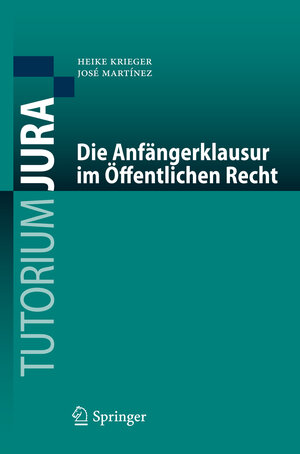 Buchcover Die Anfängerklausur im Öffentlichen Recht | Heike Krieger | EAN 9783642147968 | ISBN 3-642-14796-8 | ISBN 978-3-642-14796-8