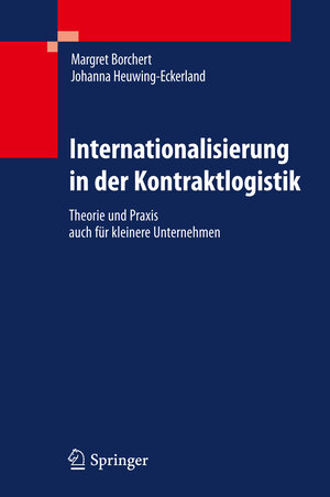 Buchcover Internationalisierung in der Kontraktlogistik | Margret Borchert | EAN 9783642150234 | ISBN 3-642-15023-3 | ISBN 978-3-642-15023-4