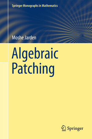 Buchcover Algebraic Patching | Moshe Jarden | EAN 9783642151279 | ISBN 3-642-15127-2 | ISBN 978-3-642-15127-9