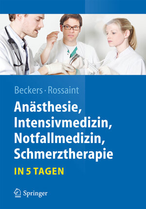 Buchcover Anästhesie, Intensivmedizin, Notfallmedizin, Schmerztherapie….in 5 Tagen  | EAN 9783642160110 | ISBN 3-642-16011-5 | ISBN 978-3-642-16011-0