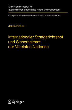 Buchcover Internationaler Strafgerichtshof und Sicherheitsrat der Vereinten Nationen | Jakob Pichon | EAN 9783642161407 | ISBN 3-642-16140-5 | ISBN 978-3-642-16140-7