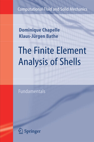 Buchcover The Finite Element Analysis of Shells - Fundamentals | Dominique Chapelle | EAN 9783642164088 | ISBN 3-642-16408-0 | ISBN 978-3-642-16408-8