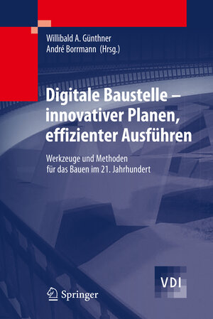 Buchcover Digitale Baustelle- innovativer Planen, effizienter Ausführen  | EAN 9783642164866 | ISBN 3-642-16486-2 | ISBN 978-3-642-16486-6