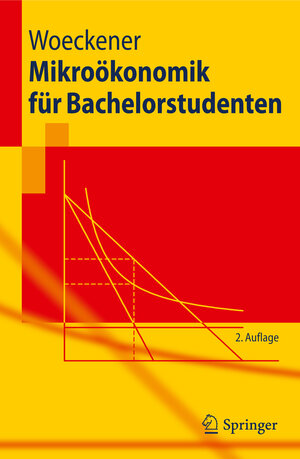 Buchcover Mikroökonomik für Bachelorstudenten | Bernd Woeckener | EAN 9783642165474 | ISBN 3-642-16547-8 | ISBN 978-3-642-16547-4