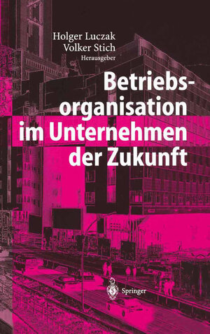 Buchcover Betriebsorganisation im Unternehmen der Zukunft  | EAN 9783642170485 | ISBN 3-642-17048-X | ISBN 978-3-642-17048-5