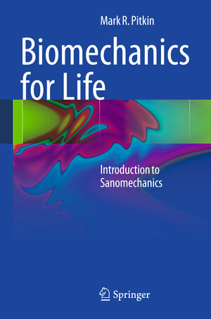 Buchcover Biomechanics for Life | Mark R. Pitkin | EAN 9783642171765 | ISBN 3-642-17176-1 | ISBN 978-3-642-17176-5