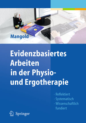 Buchcover Evidenzbasiertes Arbeiten in der Physio- und Ergotherapie | Sabine Mangold | EAN 9783642172021 | ISBN 3-642-17202-4 | ISBN 978-3-642-17202-1