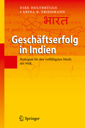Buchcover Geschäftserfolg in Indien | Dirk Holtbrügge | EAN 9783642172113 | ISBN 3-642-17211-3 | ISBN 978-3-642-17211-3