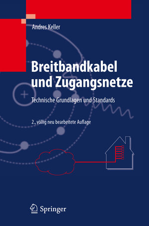 Buchcover Breitbandkabel und Zugangsnetze | Andres Keller | EAN 9783642176319 | ISBN 3-642-17631-3 | ISBN 978-3-642-17631-9