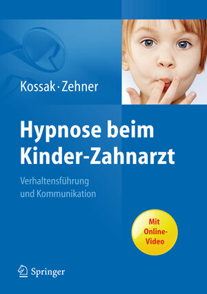 Buchcover Hypnose beim Kinder-Zahnarzt | Hans-Christian Kossak | EAN 9783642177378 | ISBN 3-642-17737-9 | ISBN 978-3-642-17737-8
