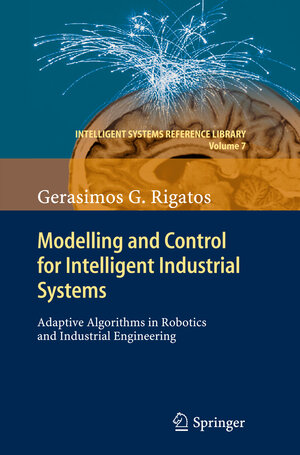 Buchcover Modelling and Control for Intelligent Industrial Systems | Gerasimos Rigatos | EAN 9783642178740 | ISBN 3-642-17874-X | ISBN 978-3-642-17874-0