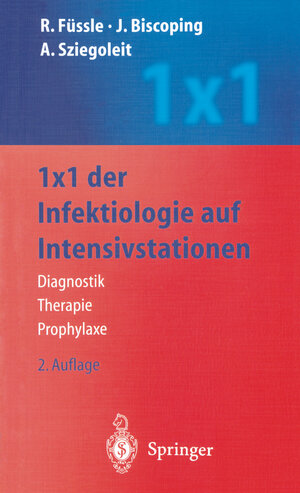 Buchcover 1 x 1 der Infektiologie auf Intensivstationen | R. Füssle | EAN 9783642182471 | ISBN 3-642-18247-X | ISBN 978-3-642-18247-1