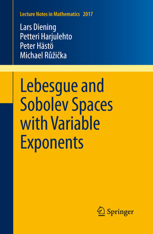 Buchcover Lebesgue and Sobolev Spaces with Variable Exponents | Lars Diening | EAN 9783642183621 | ISBN 3-642-18362-X | ISBN 978-3-642-18362-1