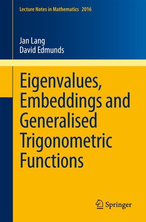 Buchcover Eigenvalues, Embeddings and Generalised Trigonometric Functions | Jan Lang | EAN 9783642184291 | ISBN 3-642-18429-4 | ISBN 978-3-642-18429-1