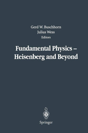Buchcover Fundamental Physics — Heisenberg and Beyond  | EAN 9783642186233 | ISBN 3-642-18623-8 | ISBN 978-3-642-18623-3