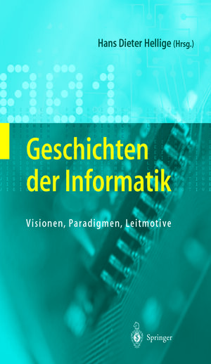 Buchcover Geschichten der Informatik  | EAN 9783642186318 | ISBN 3-642-18631-9 | ISBN 978-3-642-18631-8