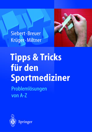Buchcover Tipps und Tricks für den Sportmediziner | Christian Helge Siebert | EAN 9783642189272 | ISBN 3-642-18927-X | ISBN 978-3-642-18927-2