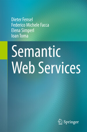 Buchcover Semantic Web Services | Dieter Fensel | EAN 9783642191930 | ISBN 3-642-19193-2 | ISBN 978-3-642-19193-0