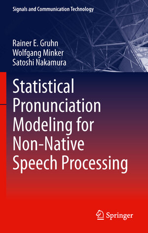 Buchcover Statistical Pronunciation Modeling for Non-Native Speech Processing | Rainer E. Gruhn | EAN 9783642195853 | ISBN 3-642-19585-7 | ISBN 978-3-642-19585-3
