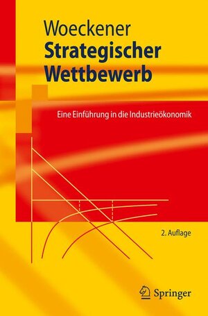 Buchcover Strategischer Wettbewerb | Bernd Woeckener | EAN 9783642199769 | ISBN 3-642-19976-3 | ISBN 978-3-642-19976-9