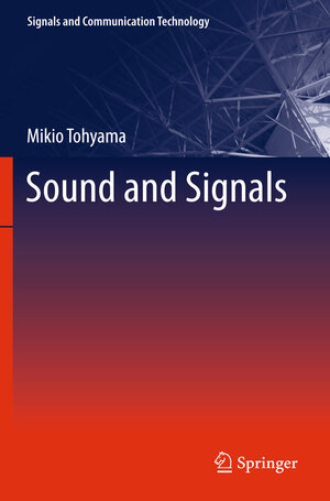 Buchcover Sound and Signals | Mikio Tohyama | EAN 9783642201226 | ISBN 3-642-20122-9 | ISBN 978-3-642-20122-6