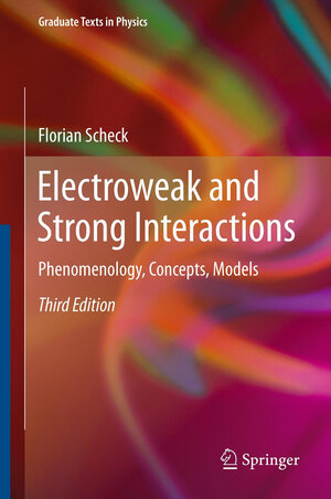 Buchcover Electroweak and Strong Interactions | Florian Scheck | EAN 9783642202407 | ISBN 3-642-20240-3 | ISBN 978-3-642-20240-7