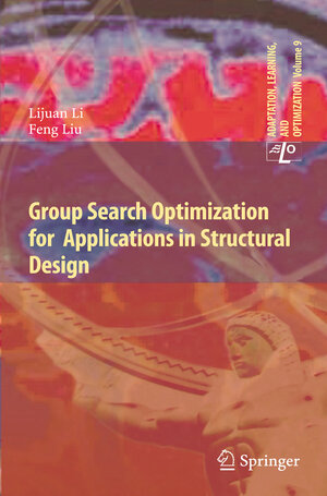 Buchcover Group Search Optimization for Applications in Structural Design | Lijuan Li | EAN 9783642205354 | ISBN 3-642-20535-6 | ISBN 978-3-642-20535-4