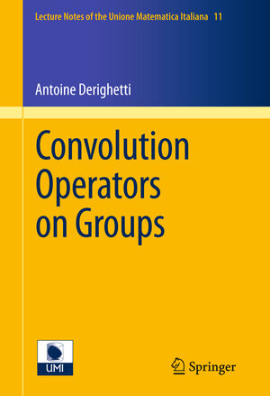 Buchcover Convolution Operators on Groups | Antoine Derighetti | EAN 9783642206559 | ISBN 3-642-20655-7 | ISBN 978-3-642-20655-9