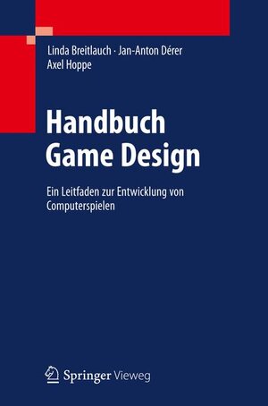 Buchcover Handbuch Game Design | Linda Breitlauch | EAN 9783642211904 | ISBN 3-642-21190-9 | ISBN 978-3-642-21190-4