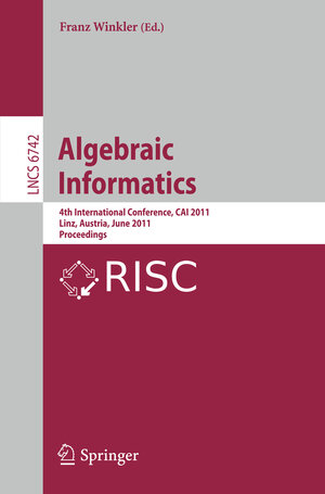 Buchcover Algebraic Informatics  | EAN 9783642214936 | ISBN 3-642-21493-2 | ISBN 978-3-642-21493-6