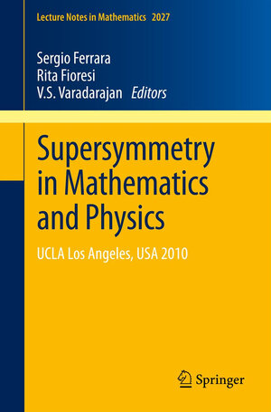 Buchcover Supersymmetry in Mathematics and Physics | EAN 9783642217449 | ISBN 3-642-21744-3 | ISBN 978-3-642-21744-9