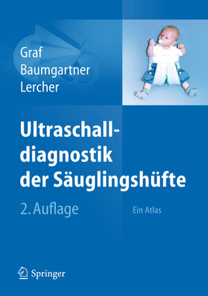 Buchcover Ultraschalldiagnostik der Säuglingshüfte | R. Graf | EAN 9783642220340 | ISBN 3-642-22034-7 | ISBN 978-3-642-22034-0