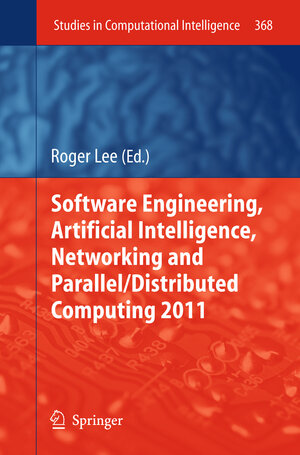 Buchcover Software Engineering, Artificial Intelligence, Networking and Parallel/Distributed Computing 2011 | EAN 9783642222887 | ISBN 3-642-22288-9 | ISBN 978-3-642-22288-7
