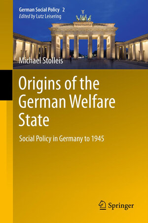 Buchcover Origins of the German Welfare State | Michael Stolleis | EAN 9783642225215 | ISBN 3-642-22521-7 | ISBN 978-3-642-22521-5