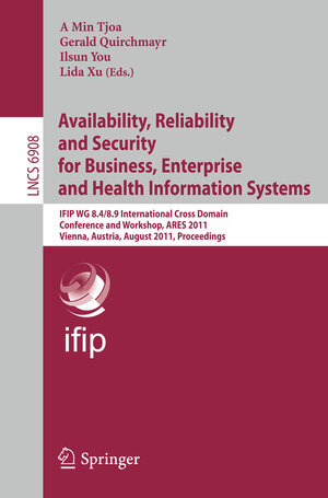 Buchcover Availability, Reliability and Security for Business, Enterprise and Health Information Systems | EAN 9783642232992 | ISBN 3-642-23299-X | ISBN 978-3-642-23299-2