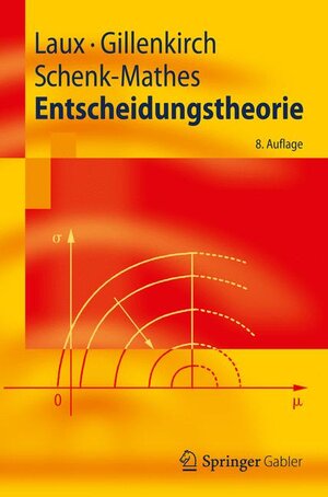 Buchcover Entscheidungstheorie | Helmut Laux | EAN 9783642235108 | ISBN 3-642-23510-7 | ISBN 978-3-642-23510-8