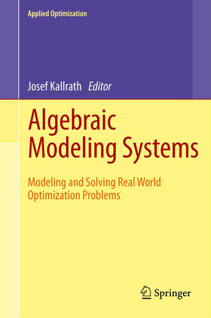 Buchcover Algebraic Modeling Systems  | EAN 9783642235924 | ISBN 3-642-23592-1 | ISBN 978-3-642-23592-4