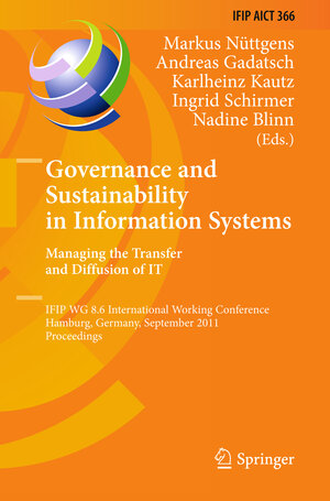 Buchcover Governance and Sustainability in Information Systems. Managing the Transfer and Diffusion of IT  | EAN 9783642241475 | ISBN 3-642-24147-6 | ISBN 978-3-642-24147-5