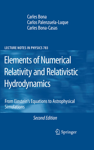 Buchcover Elements of Numerical Relativity and Relativistic Hydrodynamics | Carles Bona | EAN 9783642242502 | ISBN 3-642-24250-2 | ISBN 978-3-642-24250-2