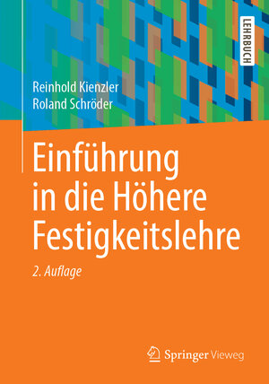 Buchcover Einführung in die Höhere Festigkeitslehre | Reinhold Kienzler | EAN 9783642243820 | ISBN 3-642-24382-7 | ISBN 978-3-642-24382-0