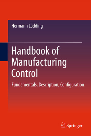 Buchcover Handbook of Manufacturing Control | Hermann Lödding | EAN 9783642244582 | ISBN 3-642-24458-0 | ISBN 978-3-642-24458-2