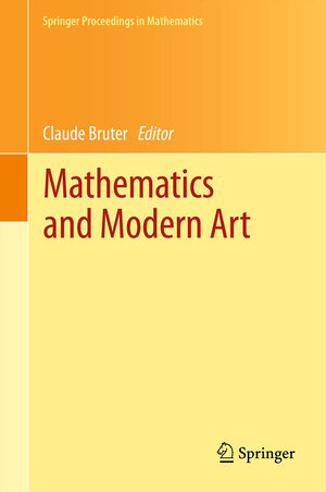 Buchcover Mathematics and Modern Art  | EAN 9783642244971 | ISBN 3-642-24497-1 | ISBN 978-3-642-24497-1