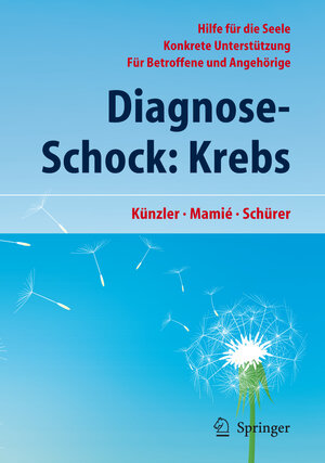 Buchcover Diagnose-Schock: Krebs | Alfred Künzler | EAN 9783642246432 | ISBN 3-642-24643-5 | ISBN 978-3-642-24643-2