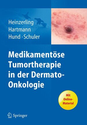 Buchcover Medikamentöse Tumortherapie in der Dermato-Onkologie | Lucie Heinzerling | EAN 9783642248368 | ISBN 3-642-24836-5 | ISBN 978-3-642-24836-8