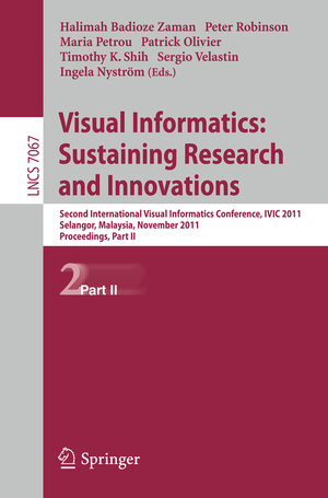 Buchcover Visual Informatics: Sustaining Research and Innovations  | EAN 9783642252006 | ISBN 3-642-25200-1 | ISBN 978-3-642-25200-6
