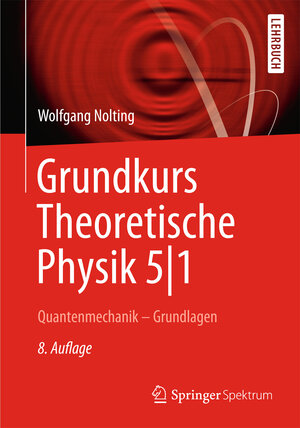 Buchcover Grundkurs Theoretische Physik 5/1 | Wolfgang Nolting | EAN 9783642254031 | ISBN 3-642-25403-9 | ISBN 978-3-642-25403-1